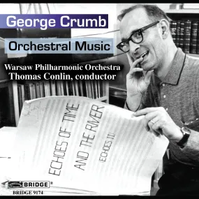 George Crumb: Orchestral Music <BR> BRIDGE 9174 George Crumb: Orchestral Music <BR> BRIDGE 9174